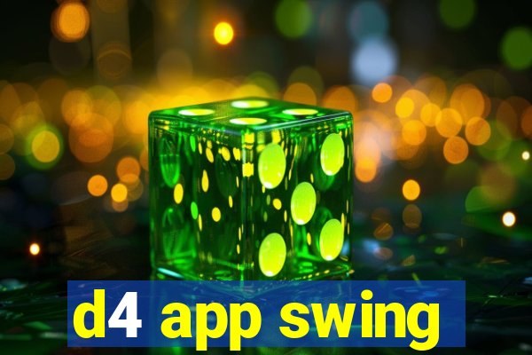 d4 app swing